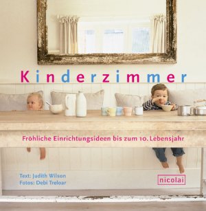 ISBN 9783875848427: Kinderzimmer. Fröhliche Einrichtungsideen bis zum 10. Lebensjahr