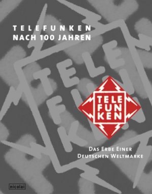 ISBN 9783875849615: Telefunken nach 100 Jahren - das Erbe einer deutschen Weltmarke