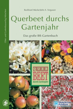 gebrauchtes Buch – Mücke, Burkhard; Ferguson, John A – Querbeet durchs Gartenjahr - Sehr Guter Zustand!