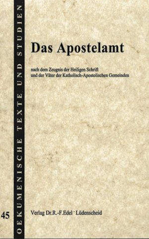 ISBN 9783875980455: Das Apostelamt – Nach dem Zeugnis der Heiligen Schrift und der Väter der Katholisch-Apostolischen Gemeinden