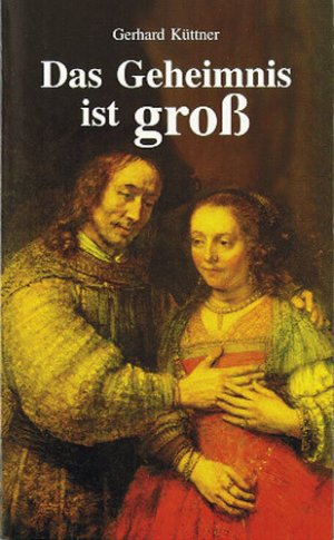 ISBN 9783875981568: Das Geheimnis ist gross - Die Einheit von Mann und Frau nach dem Bild und Herzen Gottes. Eine Grundordnung im Hause Gottes, zum Segen von Familie, Gemeinde und Kirche