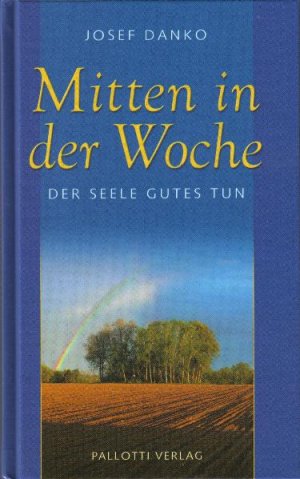 ISBN 9783876140704: Mitten in der Woche - Der Seele Gutes tun