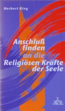 ISBN 9783876202174: Anschluss finden an die religiösen Kräfte der Seele