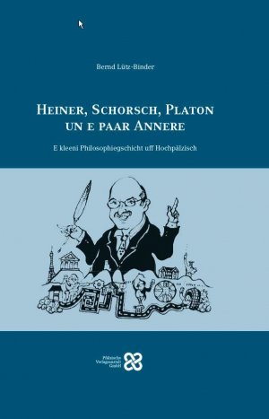 ISBN 9783876293370: Heiner, Schorsch, Platon un e paar Annere - E kleeni Philosophiegeschicht uff Hochpälzisch