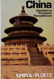 ISBN 9783876400662: China. Geschichte, Probleme, Perspektiven. Hrsg. vom Verlag Ploetz. Mit 89 Abb., 11 Karten, 23 Tabellen und 5 Grafiken.