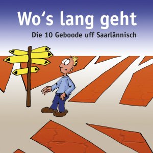 ISBN 9783876452043: Wo´s lang geht - Die 10 Geboode uff Saarlännisch