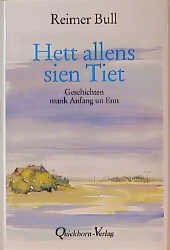 ISBN 9783876511757: Hett allens sien Tiet - Geschichten mank Anfang un Enn