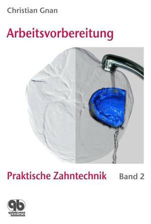 ISBN 9783876526843: Arbeitsvorbereitung - Praktische Zahntechnik Band 2