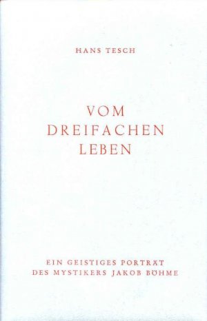 ISBN 9783876670287: Vom Dreifachen Leben - Ein geistiges Portrait des Mystikers Jakob Böhme