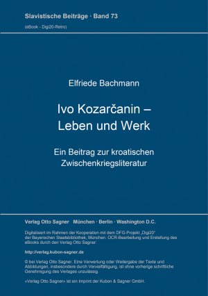 ISBN 9783876900834: Ivo Kozarčanin - Leben und Werk - Ein Beitrag zur kroatischen Zwischenkriegsliteratur