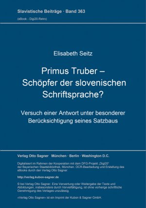 ISBN 9783876907093: Primus Truber - Schöpfer der slovenischen Schriftsprache? - Versuch einer Antwort unter besonderer Berücksichtigung seines Satzbaus