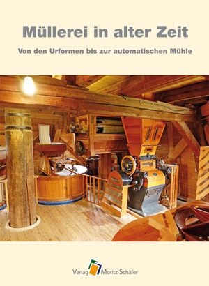 ISBN 9783876961569: Müllerei in alter Zeit - Von den Urformen bis zur automatischen Mühle