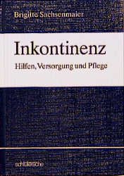 ISBN 9783877063293: Inkontinenz - Hilfen, Versorgung und Pflege