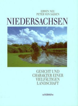 ISBN 9783877063750: Niedersachsen: Gesicht und Charakter einer vielfältigen Landschaft Neu, Erwin and Sassen, Peter von