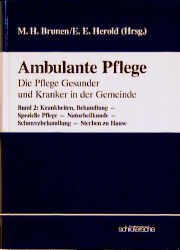 ISBN 9783877064504: Ambulante Pflege. Die Pflege Gesunder und Kranker in der Gemeinde – Krankheiten - Behandlung - Spezielle Pflege - Naturheilkunde - Schmerzbehandlung - Sterben zu Hause