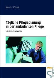 ISBN 9783877067116: Tägliche Pflegeplanung in der ambulanten Pflege - Beispiele und Lösungen