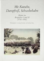 ISBN 9783877070529: Mit Kutsche, Dampfroß, Schwebebahn. -Reisen im Bergischen Land II. (1750 - 1910)-