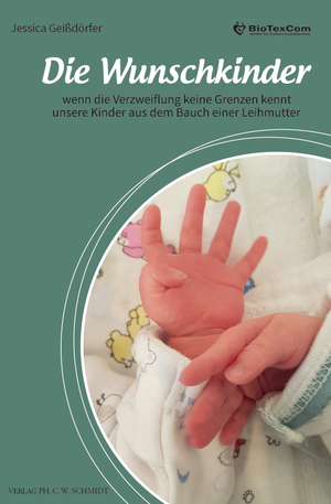 ISBN 9783877071472: Die Wunschkinder – wenn die Verzweiflung keine Grenzen kennt unsere Kinder aus dem Bauch einer Leihmutter