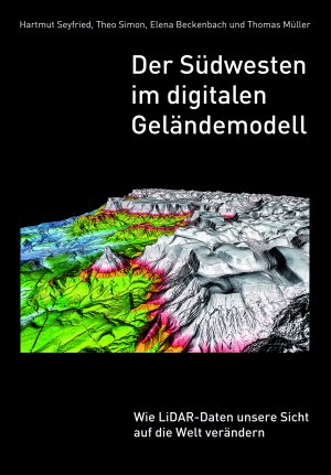 ISBN 9783877071618: Der Südwesten im digitalen Geländemodell: Wie LiDAR-Daten unsere Sicht auf die Welt verändern