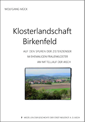 ISBN 9783877072141: Klosterlandschaft Birkenfeld – Auf den Spuren der Zisterzienser im ehemaligen Frauenkloster am Mittellauf der Aisch