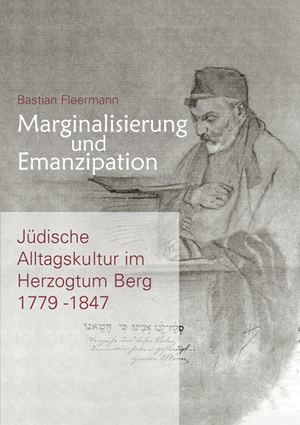 ISBN 9783877077023: Marginalisierung und Emanzipation. Jüdische Alltagskultur im Herzogtum Berg 1779–1847 - Bergische Forschungen XXX