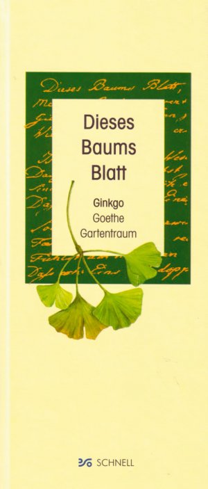 ISBN 9783877168165: Dieses Baums Blatt – Goethe - Ginkgo - Gartentraum