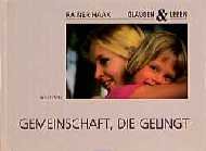 ISBN 9783877299753: Gemeinschaft, die gelingt : (Glauben und Leben).