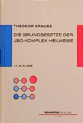 Theodor Krauss - Die Grundgesetze der JSO-Komplex-Heilweise