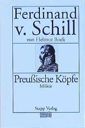 gebrauchtes Buch – Helmut Bock – Ferdinand von Schill. Preußische Köpfe. Militär.