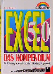 ISBN 9783877915493: Excel 5.0 Das Kompendium. Einführung, Arbeitsbuch, Nachschlagewerk