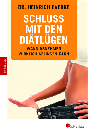 ISBN 9783878000440: Schluss mit den Diätlügen! - Wann Abnehmen wirklich gelingen kann