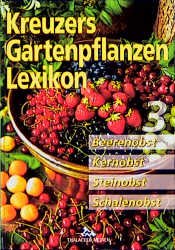 ISBN 9783878150763: Kreuzers Gartenpflanzen-Lexikon. Gesamtausgabe. Bände 4-7 ohne Band 1, 2, 3 aber mit Register / Beerenobst, Kernobst, Steinobst, Schalenobst