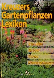 ISBN 9783878151210: Kreuzers Gartenpflanzen-Lexikon, Band 2 Stauden Gräser Wasserpflanzen