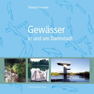 ISBN 9783878201632: Gewässer in und um Darmstadt