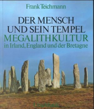 ISBN 9783878383789: Der Mensch und sein Tempel / Die Megalithkultur in Irland, England und der Bretagne