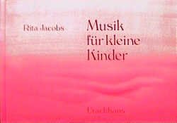 ISBN 9783878385608: Musik für kleine Kinder – Eine Einführung in die musikalische Welt des Kindes im Vorschulalter