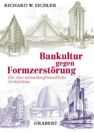 ISBN 9783878471820: Baukultur statt Formzerstörung: Für eine menschenfreundliche Architektur (Veröffentlichung des Kulturkreises 2000 e.V.)