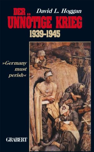 ISBN 9783878471875: Der unnötige Krieg 1939-1945 - Germany must perish