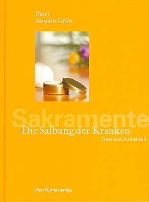 ISBN 9783878681700: Die Salbung der Kranken – Trost und Zärtlichkeit