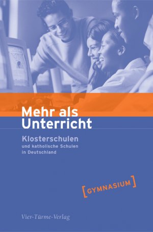 ISBN 9783878683339: Mehr als Unterricht. Untertitel Klosterschulen und katholische Schulen in Deutschland – Gymnasien