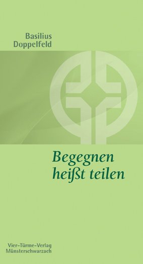 ISBN 9783878683605: Begegnen heißt teilen