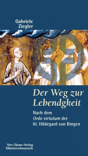 ISBN 9783878684732: Der Weg zur Lebendigkeit – Nach dem ordo virtutum der heiligen Hildegard von Bingen