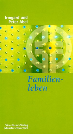 ISBN 9783878686040: Familienleben – Spirituelle Impulse aus der Regel Benedikts