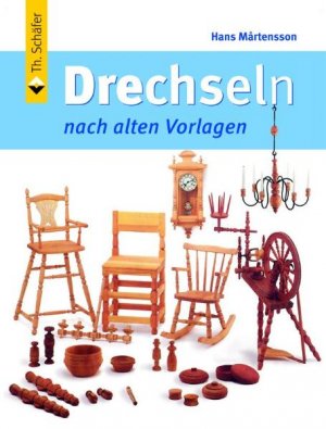 Hans Martensson, Ulrich Streckfuss und Inga Nevermann-Ballandis - Drechseln nach alten Vorlagen Hans Martensson, Ulrich Streckfuss und Inga Nevermann-Ballandis Drechselbank Heimwerken Do it yourself Drechselvorlagen Drechsler Heimwerker