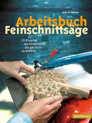 ISBN 9783878708629: Arbeitsbuch Feinschnittsäge – 25 Projekte von kinderleicht bis gar nicht so einfach