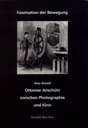 ISBN 9783878777748: Faszination der Bewegung – Ottomar Anschütz zwischen Photographie und Kino