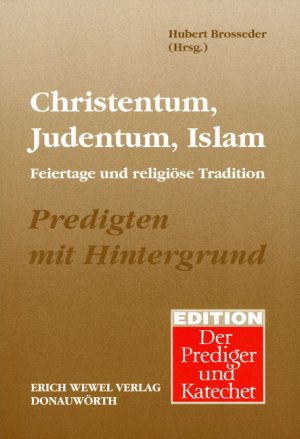 ISBN 9783879043019: Christentum, Judentum, Islam. Feiertage und religiöse Traditionen