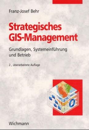 ISBN 9783879073504: Strategisches GIS-Management - Grundlagen, Systemeinführung und Betrieb