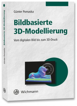 ISBN 9783879076130: Bildbasierte 3D-Modellierung – Vom digitalen Bild bis zum 3D-Druck