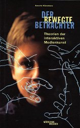 ISBN 9783879095148: Der Bewegte Betrachter. Theorien der Interaktiven Medienkunst